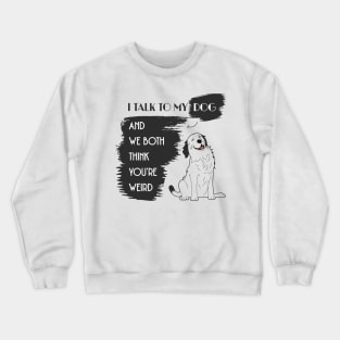 Funny Dog Lover's Quote Crewneck Sweatshirt